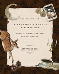 A Season of Spells: Witchcraft For Every Season